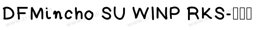 DFMincho SU WINP RKS字体转换